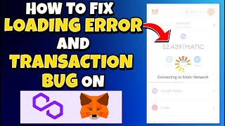 HOW TO FIX LOADING ERROR AND TRANSACTION BUG ON MATIC METAMASK [upl. by Harahs]