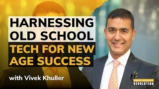 Harnessing Old School Tech for New Age Success With Vivek Khuller [upl. by Jozef]