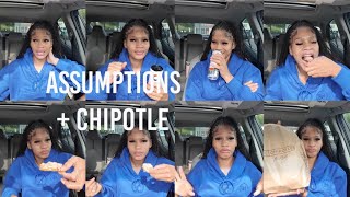 Assumptions Y’all Have About Me  Chipotle Mukbang [upl. by Nava]