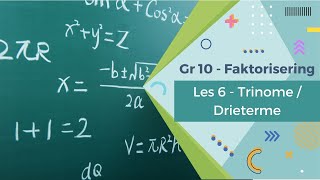 Gr10 Algebra  Faktorisering  Les 6 Drie terme of trinome [upl. by Ydnarb]