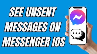 How To See Unsent Messages On Messenger iOS [upl. by Kcirdef]