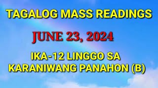 JUNE 23 2024  IKA12 LINGGO SA KARANIWANG PANAHON YEAR B  SUNDAY TAGALOG MASS READINGS [upl. by Russ199]