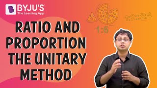 Ratio and Proportion The Unitary Method I Class 6 I Learn With BYJUS [upl. by Nerro]