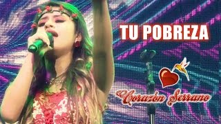 Corazón Serrano  Tu Pobreza [upl. by Naujik]