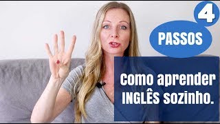 Como aprender inglês sozinho  4 passos para garantir sua fluência [upl. by Ytsirc]