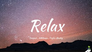 Deepest AMHouse Taylor Mosley  Relax Lyrics [upl. by Dianuj]