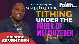 THE ORDER OF MELCHIZEDEK  EP17  Dr Francis Myles  FaithTV [upl. by Nnaear309]