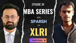 All about XLRI DELHI amp Product Management with Sparsh Arora Placements Exposure XAT [upl. by Williamsen965]