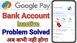 Google pay bank account inactive problem  Google pay bank inactive kaise thik kare [upl. by Itsa]