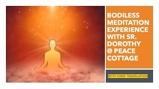 Bodiless Meditation Experience with Sr Dorothy  Peace Cottage Hindi Translation [upl. by Ramsdell314]