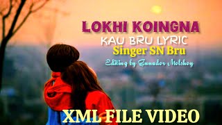 LOKHI KOINGNA MA  NEW VIDEO  XML FILE VIDEO 🔰🔰 SINGER SN BRU [upl. by Nonnahsed621]