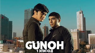 GUNOH  ГРЕХ  1 ЭПИЗОД  UZBEKFILM  ПРЕМЬЕРА ФИЛЬМ 2024 [upl. by Imojean644]