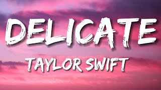 Taylor Swift  Delicate Lyrics [upl. by Cleodell575]