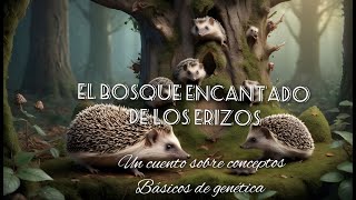 El bosque encantado de los erizos Un cuento sobre conceptos básicos de genética [upl. by Enyrat660]