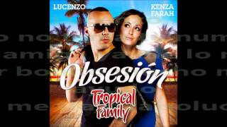 Kenza Farah feat Lucenzo quotObsesionquot Tropical Family ParolesLyrics [upl. by Yaral]