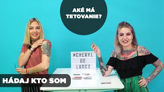 CHERYL HÁDA KTO MÁ AKÉ TETOVANIE  Hádaj kto som [upl. by Onig]