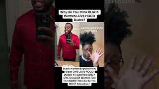 Black Woman Explains Why BLACK WOMEN Are INFATUATED With HOOD Dudes and WORST Men Society Offers [upl. by Buller]