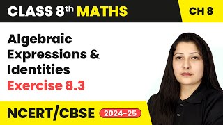 Algebraic Expressions and Identities  Exercise 83  Class 8 Maths Chapter 8  CBSE 202425 [upl. by Intisar]