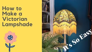 How to make a Victorian Lampshade  the easy way [upl. by Yr983]