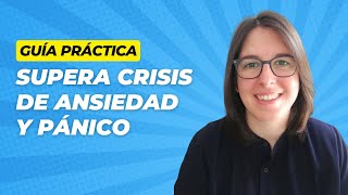 Guía Práctica Para Superar Crisis de Ansiedad y Pánico [upl. by Notlit]