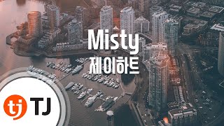 TJ노래방 Misty  제이하트 Misty  J  Heart  TJ Karaoke [upl. by Leunamesoj]