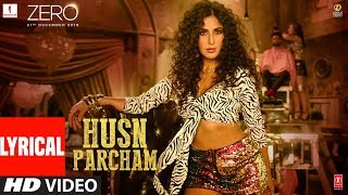 ZERO Husn Parcham Lyrical Video Song  Shah Rukh Khan Katrina Kaif Anushka Sharma  TSeries [upl. by Severen]