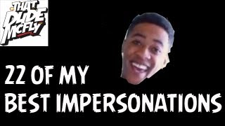 22 of My Best Impersonations [upl. by Harness]