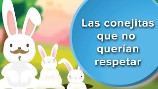 Las conejitas que no sabían respetar  Cuento con valores para niños 🐰🐰 [upl. by Bozuwa]