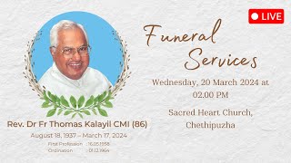 Funeral of Rev Dr Fr Thomas Kalayil CMI  St Josephs Province Thiruvananthapuram  CMI TVM [upl. by Killy754]