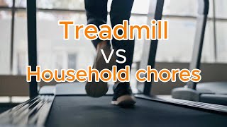 Treadmill vs Housework Chores Which Burns More Calories [upl. by Martha]