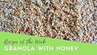 Recipe of the Week  Granola Sweetened with Honey [upl. by Nnalorac197]