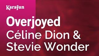 Overjoyed  Céline Dion amp Stevie Wonder  Karaoke Version  KaraFun [upl. by Chessy]