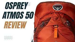 OSPREY ATMOS 50 AG REVIEW AND TORSO SHARING [upl. by Aisenet]