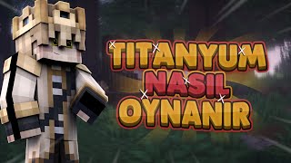 EN DETAYLI TİTANYUM OYNANIŞ REHBERİ TİTANYUM NASIL OYNANIR  SonOyuncu Survival Titanyum 14 [upl. by Allemahs]