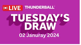 Thunderball draw live results tonight Tuesday 02 Jan 2024  thunderball draw live tonight [upl. by Auhsot]