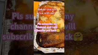 Baked chicken rice with eel pls dont forget to subscribe my channel and i will subscribe u back🤗🌹 [upl. by Dry]