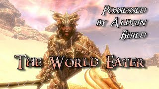 Skyrim Build  The World Eater  Possessed by Alduin Character Build [upl. by Oiramel]