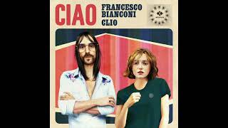 Francesco Bianconi Clio  Ciao Official Audio French Version [upl. by Micro]