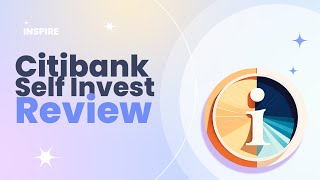 Citibank Self Invest Review Pros and Cons [upl. by Yevoc173]