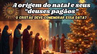 A origem do natal O cristão deve comemorar o natal Argumentos para quem acredita que sim e que não [upl. by Rosalee678]