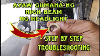 AYAW GUMANA NG HIGH BEAM NG HEADLIGHT NG MOTOR  STEP BY STEP TROUBLESHOOTING [upl. by Jasisa]