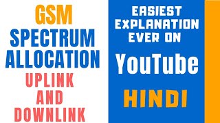 GSM Spectrum Allocation ll Uplink and Down link Explained in Hindi [upl. by Zitah]