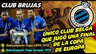 CLUB BRUJAS  Único club Belga que jugó una final de la Copa de Europa  Clubes del Mundo [upl. by Iliram926]