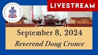 September 8th Worship Service  Reverend Doug Cronce [upl. by Nojid221]