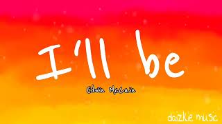 Ill Be  Edwin McCainlyricvideo [upl. by Anrak833]