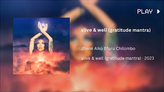 Jhené Aiko  alive amp well gratitude mantra • 528Hz Conversion [upl. by Anertak955]