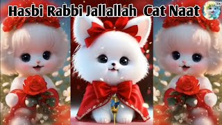 Hassbi Rabbi Jallal Laa  Cute Cat  Beautiful Naat islamicstatus viral trending status naat [upl. by Nelyahs]