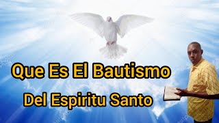 Què Es El Bautismo Del Espiritu Santo EFESIOS [upl. by Power]