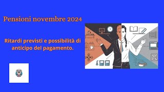 Pensioni novembre 2024 ritardi previsti e possibilità di anticipo del pagamento [upl. by Adirf753]