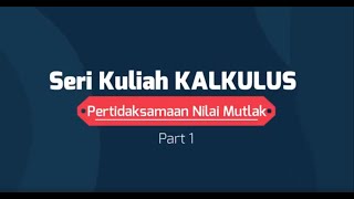 KALKULUS  Pertidaksamaan Nilai Mutlak  Part 1 [upl. by Dania683]